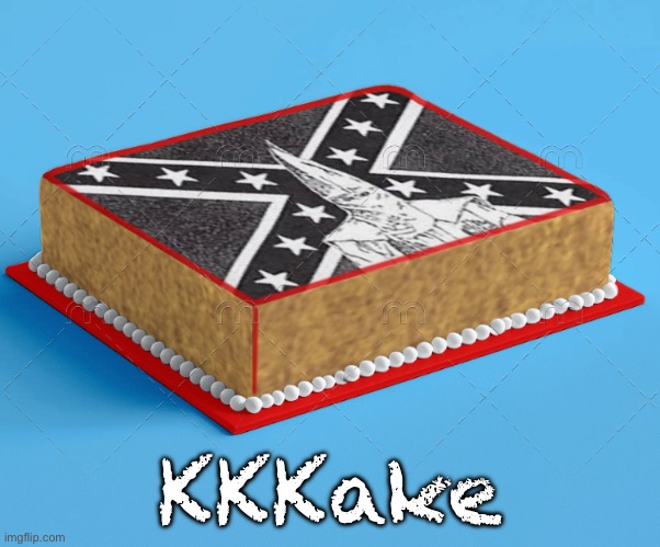 I present to you the KKKake | KKKake | image tagged in kkk,cake,ku klux klan,funny | made w/ Imgflip meme maker