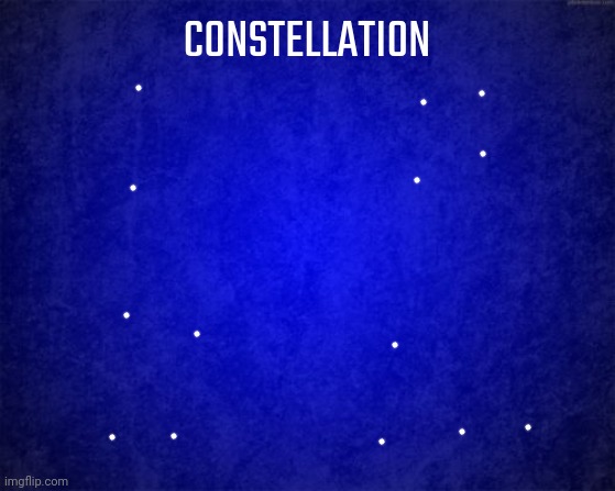 blue background | CONSTELLATION | image tagged in blue background | made w/ Imgflip meme maker