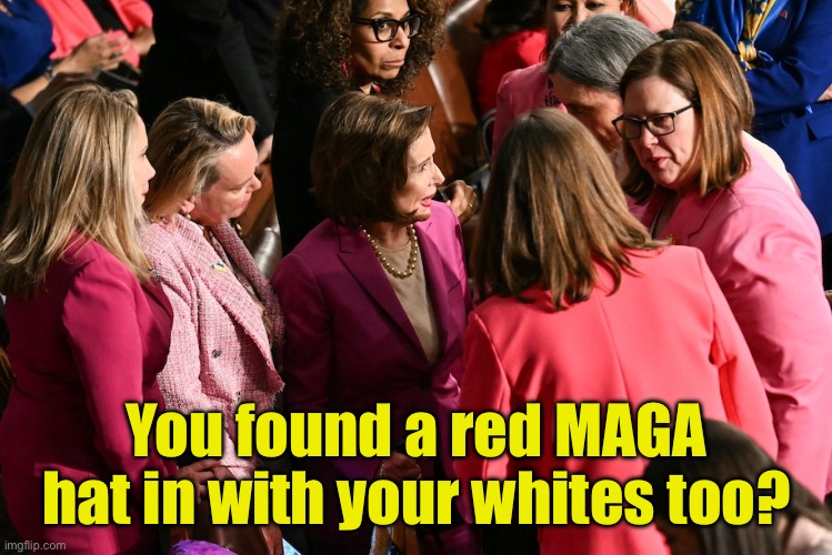 When your plan to all wear white again doesn’t work out | You found a red MAGA hat in with your whites too? | image tagged in maga,laundry,white woman | made w/ Imgflip meme maker