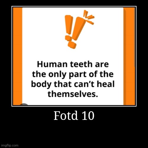 Fotd 10 | | image tagged in funny,demotivationals,fact of the day | made w/ Imgflip demotivational maker