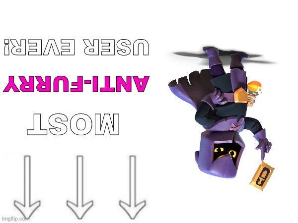 most anti-furry user ever | image tagged in most anti-furry user ever | made w/ Imgflip meme maker