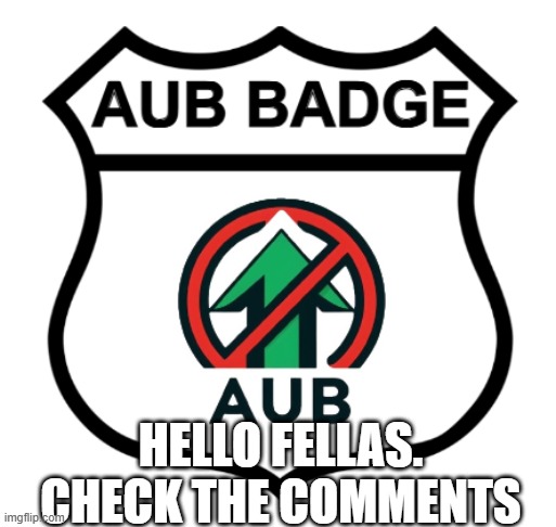 check comments | HELLO FELLAS. CHECK THE COMMENTS | image tagged in aub,upvote beggars,memes,meme,funny,fun | made w/ Imgflip meme maker