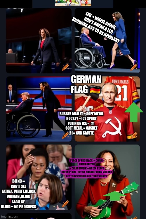 Reader's highgest: Putin on ice ,camel toe shoes skin for attention, green peace wants demonrats in ranks | LEG = WHEEL CHAIR, DON'T BREAK A LEG
SHOWING ASS TO BE REVALANT; GERMAN FLAG 🇩🇪; RUBBER MALLET = SOFT METAL
HOCKEY = ICE SPORT
PUTIN ON ICE = 💀 
SOFT METAL = CASKET
21 = GUN SALUTE; PEACE OF NECKLACE  = CHAIN 
GREEN GUITAR = CLEAN MUSIC = GREEN PEACE

GREEN PEACE LEFTIST ORGANIZATION VIOLENT DESTROYS WORLD HERITAGE SIGHTS; BLIND = CAN'T SEE
LATINA, WHITE,BLACK WOMAN ,BLIND LEAD BY BLIND = NO PROGRESS | image tagged in wtf,decode,germany | made w/ Imgflip meme maker