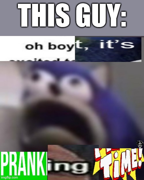 Oh boy! | THIS GUY: | image tagged in oh boy | made w/ Imgflip meme maker