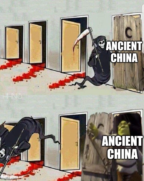 Death knocking on Shrek's Door | ANCIENT CHINA ANCIENT CHINA | image tagged in death knocking on shrek's door | made w/ Imgflip meme maker