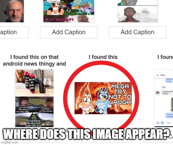 Where did user Dogoventures find a picture of a Try Not To Laugh Bluey image? | WHERE DOES THIS IMAGE APPEAR? | made w/ Imgflip meme maker