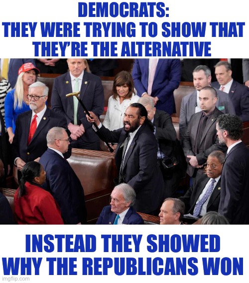 I support the Democrat party 100% as it bails water INTO their sinking boat | DEMOCRATS:
THEY WERE TRYING TO SHOW THAT THEY’RE THE ALTERNATIVE; INSTEAD THEY SHOWED WHY THE REPUBLICANS WON | image tagged in liberal logic,liberal hypocrisy,liberal media,liberals vs conservatives,liberal tears,stupid liberals | made w/ Imgflip meme maker