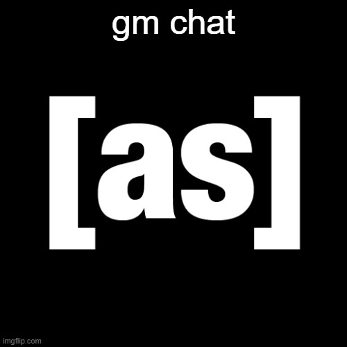 Adult Swim Logo | gm chat | made w/ Imgflip meme maker