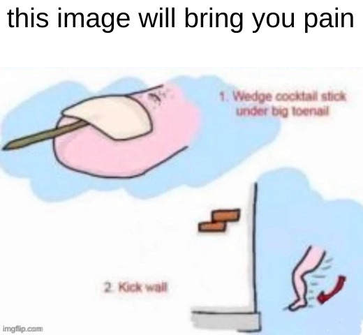 this image will bring you pain | made w/ Imgflip meme maker