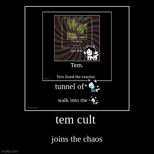 you have summend the temmie cult | tem cult | joins the chaos | image tagged in funny,demotivationals | made w/ Imgflip demotivational maker