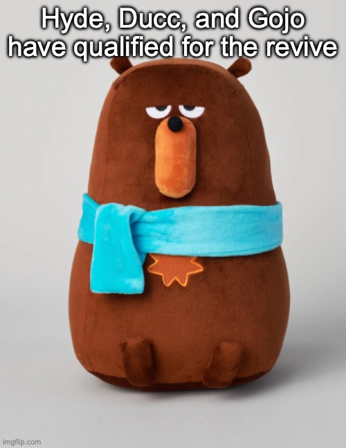Falstaff plush | Hyde, Ducc, and Gojo have qualified for the revive | image tagged in falstaff plush,voting game s7 | made w/ Imgflip meme maker