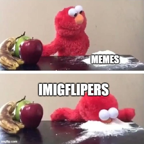 Elmo sniffing coke | MEMES IMIGFLIPERS | image tagged in elmo sniffing coke | made w/ Imgflip meme maker