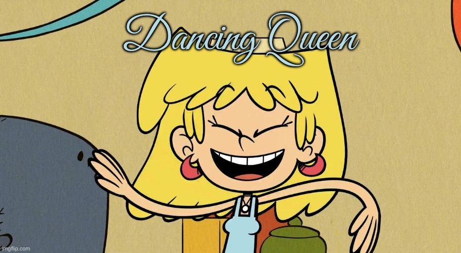 Dancing Queen (Loud House Cover) | Dancing Queen | image tagged in the loud house,lori loud,nickelodeon,dancing,girl,cartoon | made w/ Imgflip meme maker