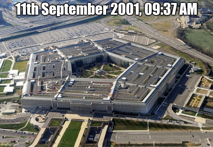 pentagon | 11th September 2001, 09:37 AM | image tagged in pentagon | made w/ Imgflip meme maker