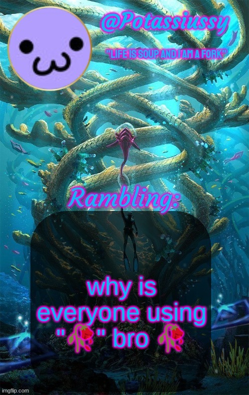 Another shitty announcement template | why is everyone using "🥀" bro 🥀 | image tagged in another shitty announcement template | made w/ Imgflip meme maker