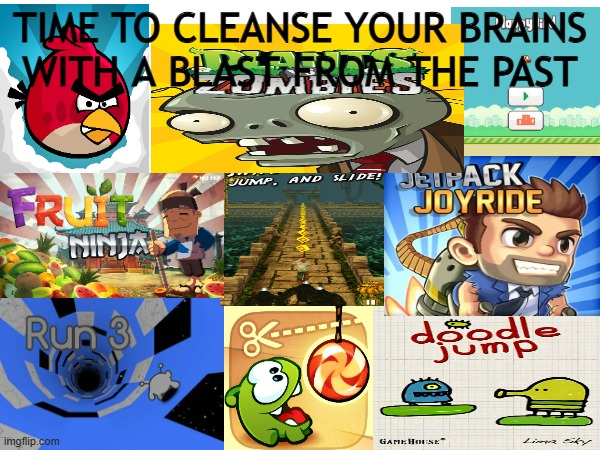 Nostalgia trip | TIME TO CLEANSE YOUR BRAINS WITH A BLAST FROM THE PAST | image tagged in nostalgia | made w/ Imgflip meme maker