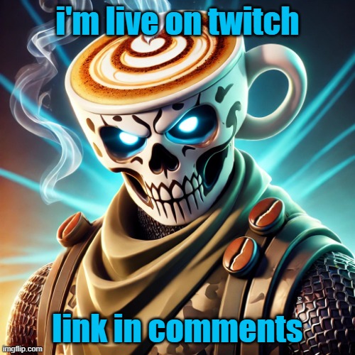 Go watch it. | i'm live on twitch; link in comments | image tagged in leonardodicappucino | made w/ Imgflip meme maker