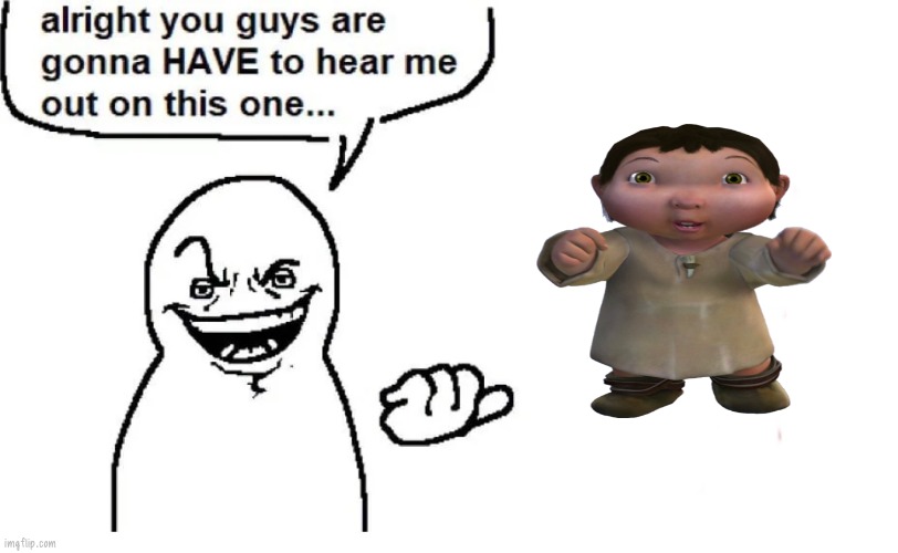 Hear me out | image tagged in hear me out | made w/ Imgflip meme maker