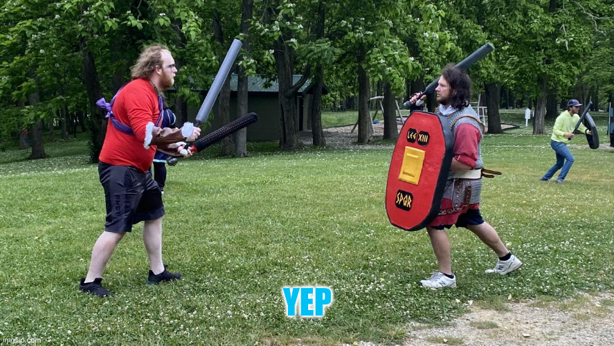 Local Man justifies Larping | YEP | image tagged in local man justifies larping | made w/ Imgflip meme maker