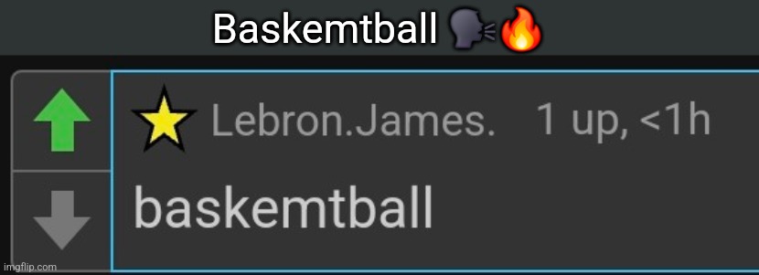Baskemtball 🗣🔥 | made w/ Imgflip meme maker