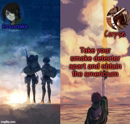 Shared Hange template | Take your smoke detector apart and obtain the americium | image tagged in shared hange template | made w/ Imgflip meme maker