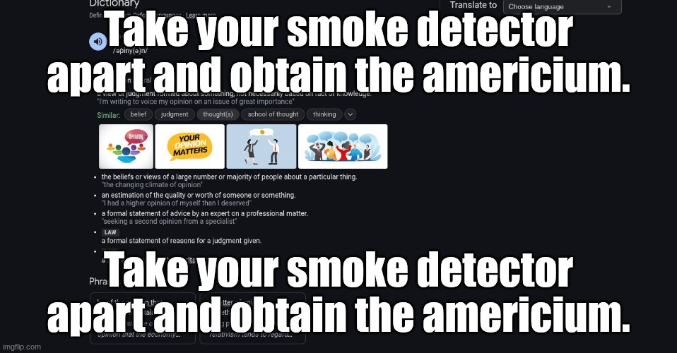 . | Take your smoke detector apart and obtain the americium. Take your smoke detector apart and obtain the americium. | made w/ Imgflip meme maker