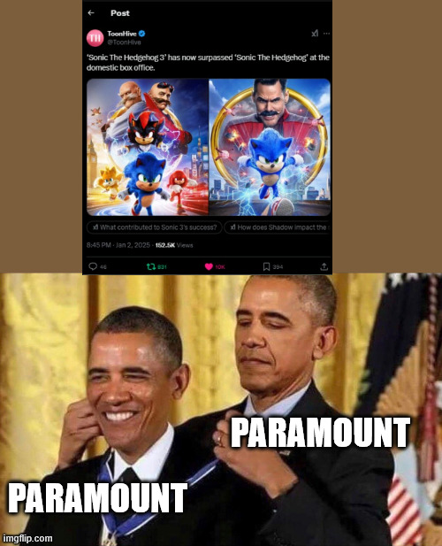 obama medal | PARAMOUNT; PARAMOUNT | image tagged in obama medal,sonic the hedgehog | made w/ Imgflip meme maker