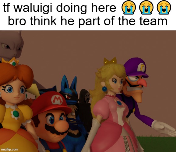 bro tried to fit in ? | tf waluigi doing here 😭😭😭 bro think he part of the team | image tagged in nintendo,super smash bros,waluigi | made w/ Imgflip meme maker