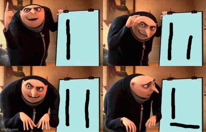 Gru's Plan | image tagged in memes,gru's plan | made w/ Imgflip meme maker