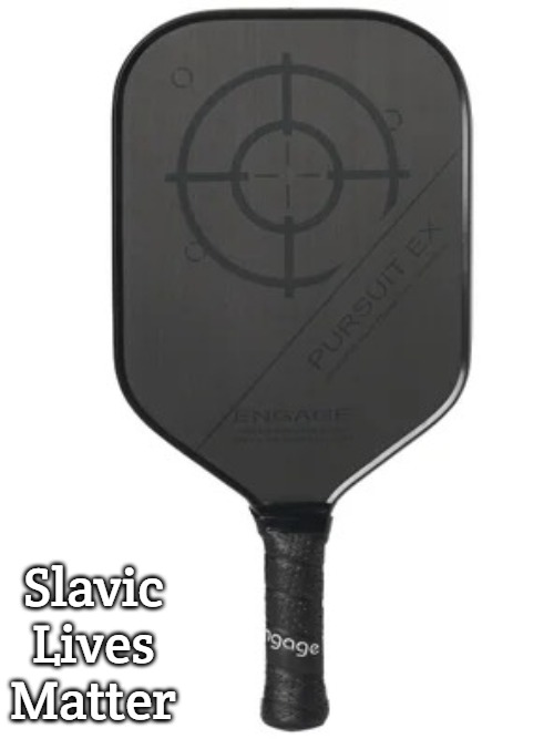 Pickleball | Slavic Lives Matter | image tagged in pickleball,slavic lives matter | made w/ Imgflip meme maker