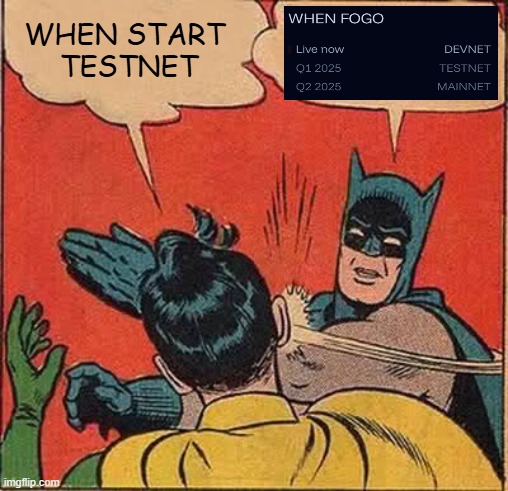 Batman Slapping Robin | WHEN START 
TESTNET | image tagged in memes,batman slapping robin | made w/ Imgflip meme maker