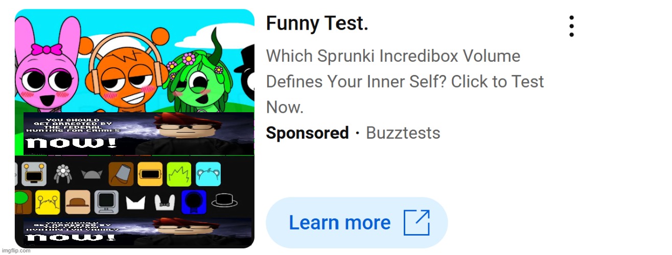 I was watching Minecraft videos and wtf was that cursed Sprunki ad i got (Censored some stuff for obvious reasons) | image tagged in sprunki,ads,cursed,wtf,youtube | made w/ Imgflip meme maker