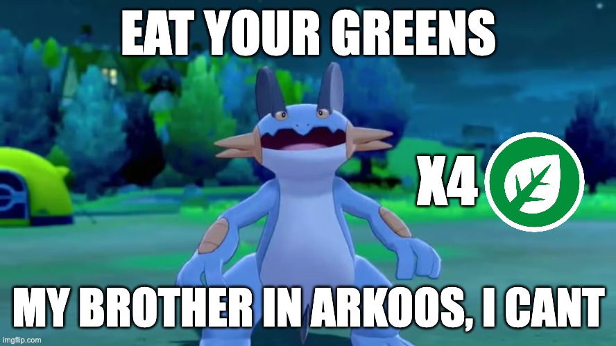 EAT YOUR GREENS; X4; MY BROTHER IN ARKOOS, I CANT | made w/ Imgflip meme maker