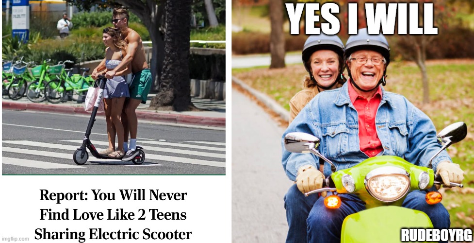 Senior Citizens Sharing Scooter | YES I WILL; RUDEBOYRG | image tagged in senior citizens sharing scooter | made w/ Imgflip meme maker