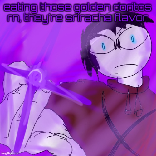 kyoshiki murasaki | eating those golden doritos rn, they're sriracha flavor | image tagged in kyoshiki murasaki | made w/ Imgflip meme maker