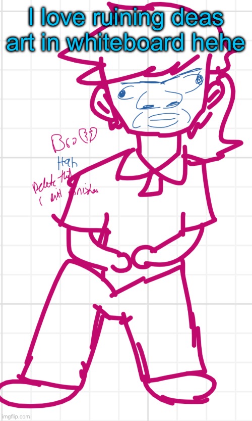 I love ruining deas art in whiteboard hehe | made w/ Imgflip meme maker