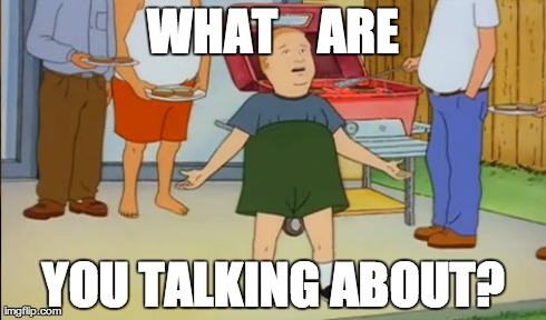 WHAT    ARE YOU TALKING ABOUT? | made w/ Imgflip meme maker