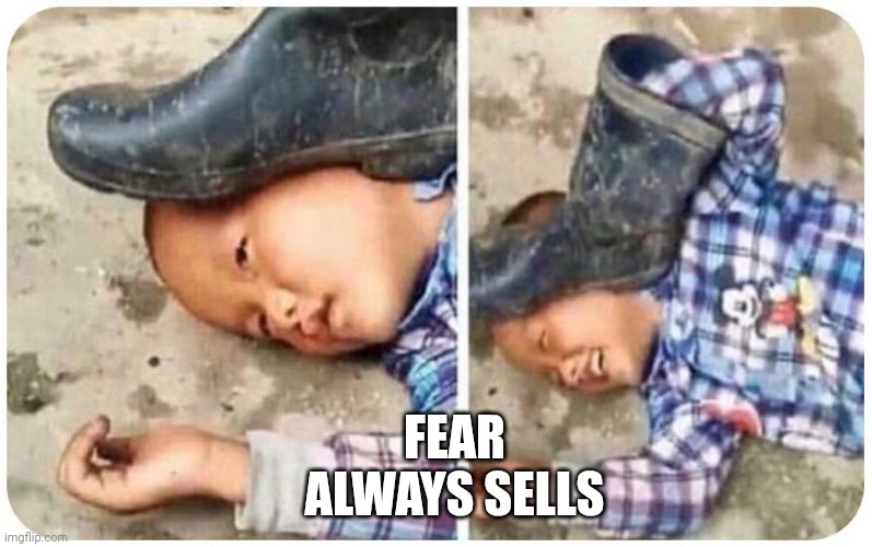 False flag | FEAR ALWAYS SELLS | image tagged in false flag | made w/ Imgflip meme maker