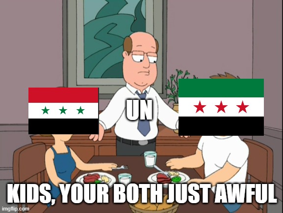 Honestly this isnt far off | UN; KIDS, YOUR BOTH JUST AWFUL | image tagged in kids your both just awful,syria | made w/ Imgflip meme maker