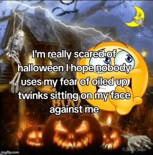 i’m really scared of halloween | image tagged in i m really scared of halloween | made w/ Imgflip meme maker