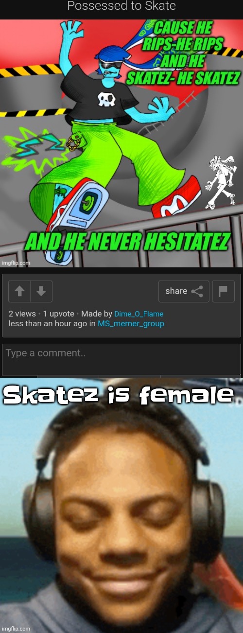 She's pretty obviously a girl | Skatez is female | image tagged in ishowspeed smirk | made w/ Imgflip meme maker