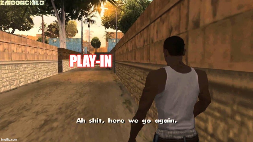 Here we go again | PLAY-IN | image tagged in here we go again | made w/ Imgflip meme maker