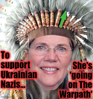 faux | To support Ukrainian Nazis... She's 'going on The Warpath' | image tagged in faux | made w/ Imgflip meme maker