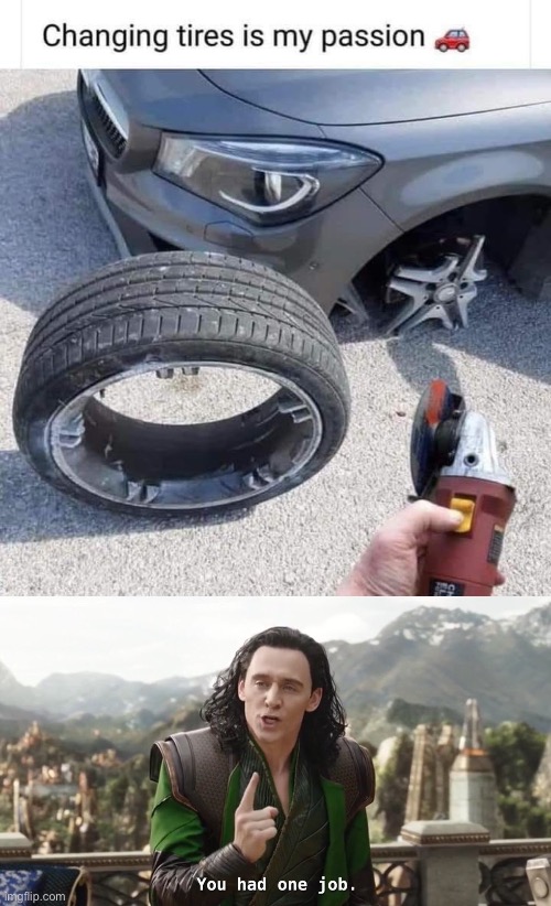 Tyre tech | image tagged in you had one job just the one,tires | made w/ Imgflip meme maker