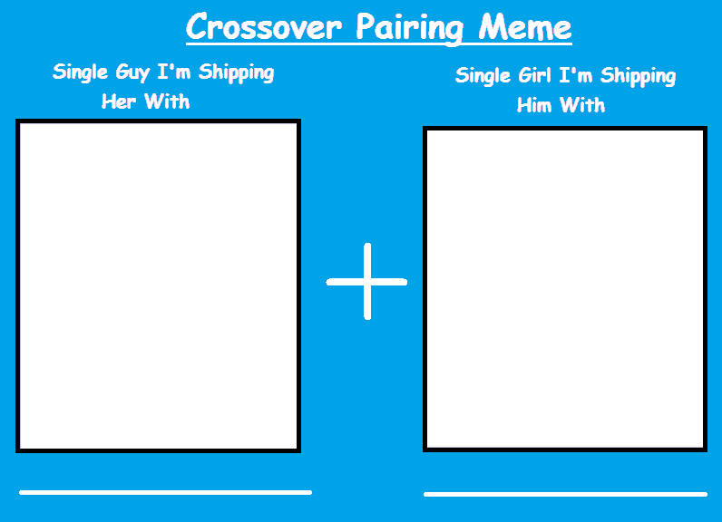 crossover pairing meme Blank Meme Template