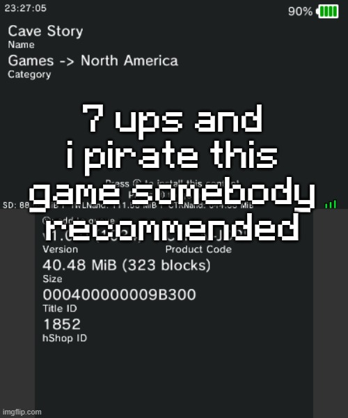 7 ups and i pirate this game somebody recommended | made w/ Imgflip meme maker