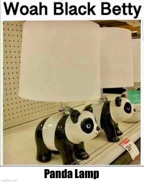 Black Betty | Panda Lamp | image tagged in black betty,panda,lamp,bad pun,dad joke | made w/ Imgflip meme maker