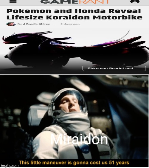 Honda Koraidon meme | Miraidon | image tagged in this little manuever is gonna cost us 51 years,pokemon,pokemon memes,memes | made w/ Imgflip meme maker