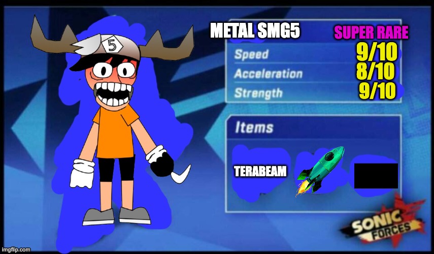 [UPDATED] Sonic Forces Meme Battle | SUPER RARE; METAL SMG5; 9/10; 8/10; 9/10; TERABEAM | image tagged in updated sonic forces meme battle,memes,smg4,fanlore,metal smg5,villain | made w/ Imgflip meme maker