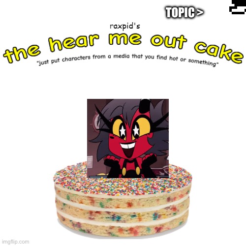 Good enough  | TOPIC > | image tagged in the hear me out cake | made w/ Imgflip meme maker